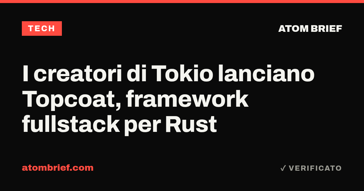 I creatori di Tokio lanciano Topcoat, framework fullstack per Rust