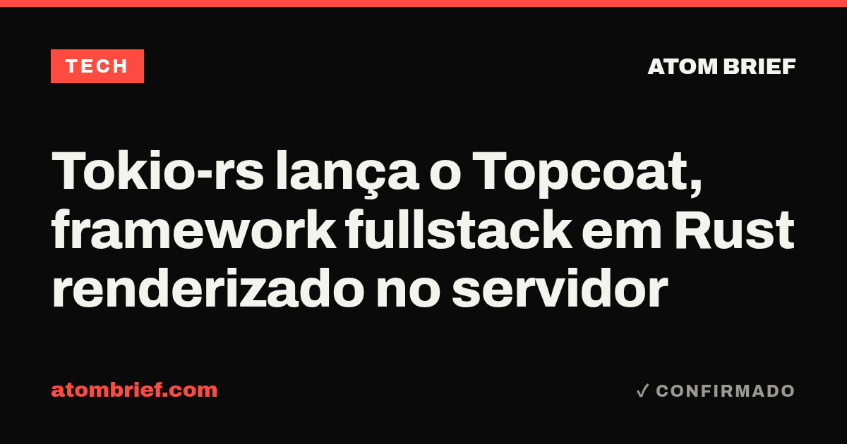 Tokio-rs lança o Topcoat, framework fullstack em Rust renderizado no servidor