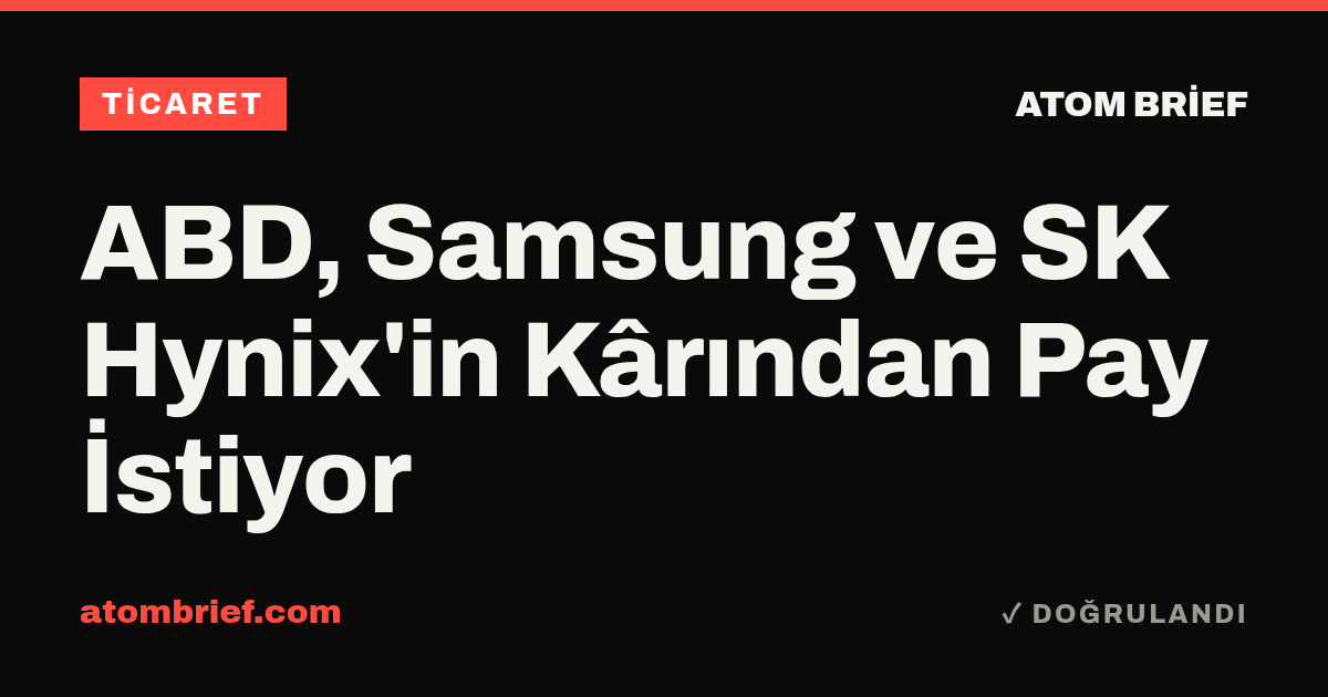 ABD, Samsung ve SK Hynix'in Kârından Pay İstiyor