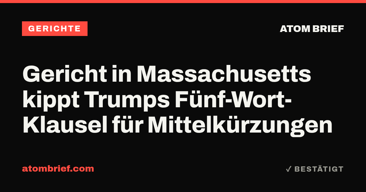 Gericht in Massachusetts kippt Trumps Fünf-Wort-Klausel für Mittelkürzungen