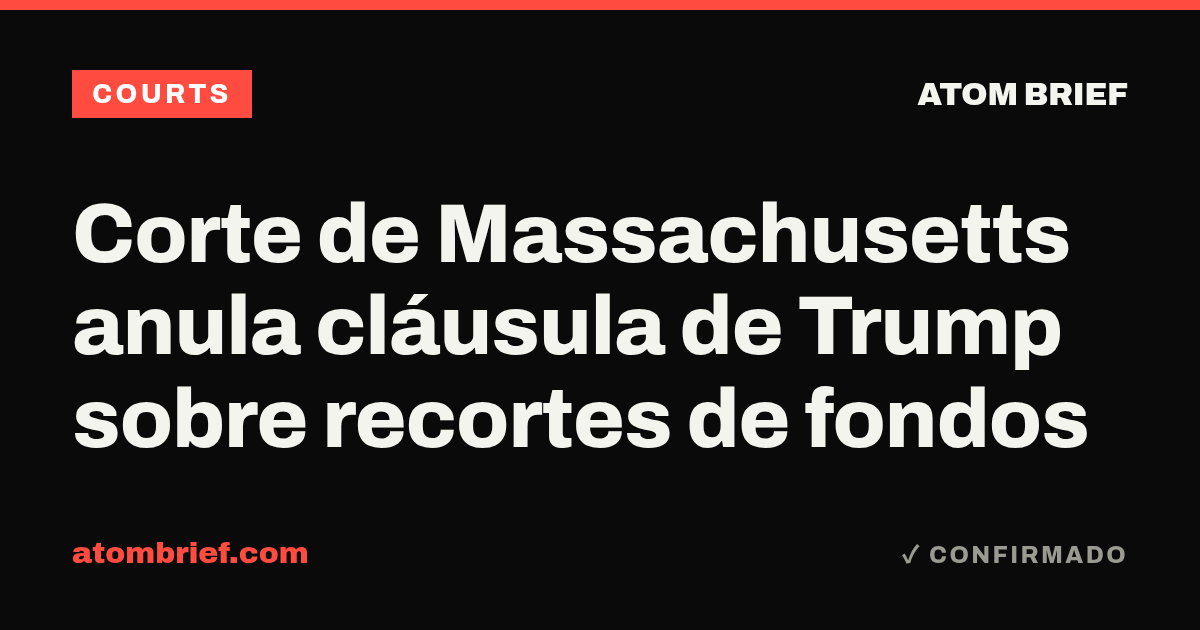 Corte de Massachusetts anula cláusula de Trump sobre recortes de fondos