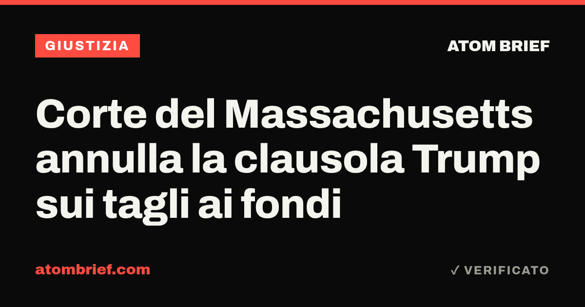 Corte del Massachusetts annulla la clausola Trump sui tagli ai fondi