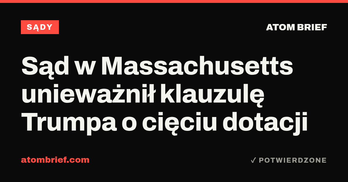 Sąd w Massachusetts unieważnił klauzulę Trumpa o cięciu dotacji