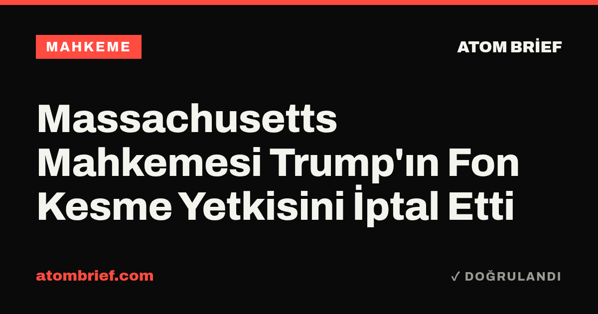 Massachusetts Mahkemesi Trump'ın Fon Kesme Yetkisini İptal Etti