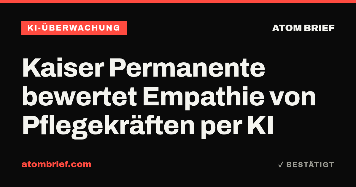 Kaiser Permanente bewertet Empathie von Pflegekräften per KI