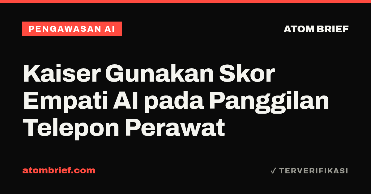 Kaiser Gunakan Skor Empati AI pada Panggilan Telepon Perawat