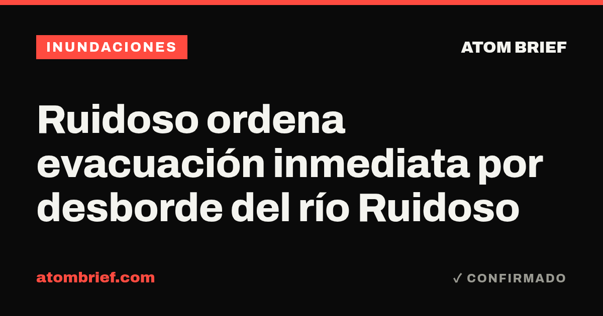 Ruidoso ordena evacuación inmediata por desborde del río Ruidoso