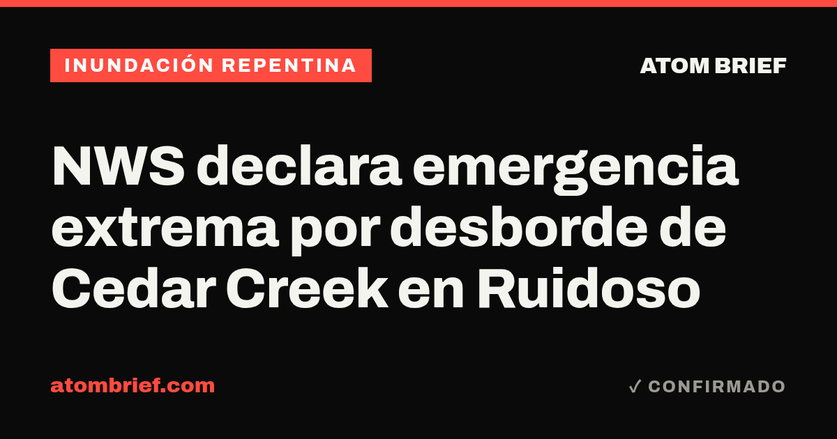 NWS declara emergencia extrema por desborde de Cedar Creek en Ruidoso