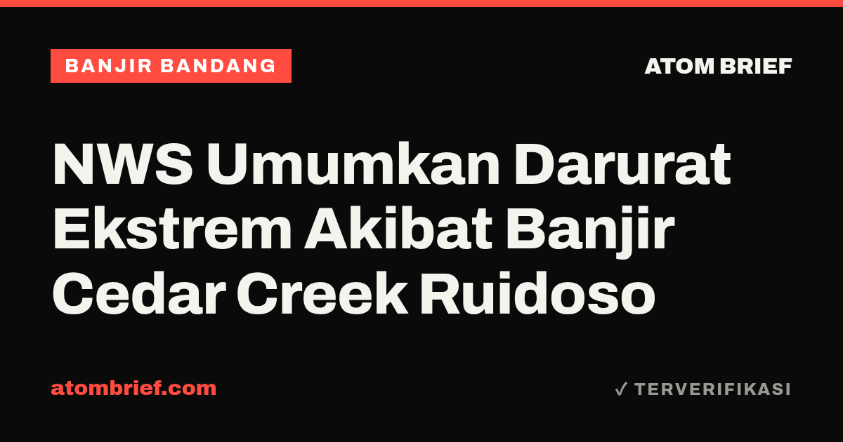 NWS Umumkan Darurat Ekstrem Akibat Banjir Cedar Creek Ruidoso