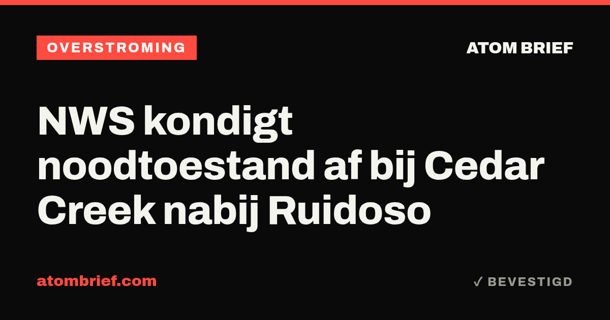 NWS kondigt noodtoestand af bij Cedar Creek nabij Ruidoso