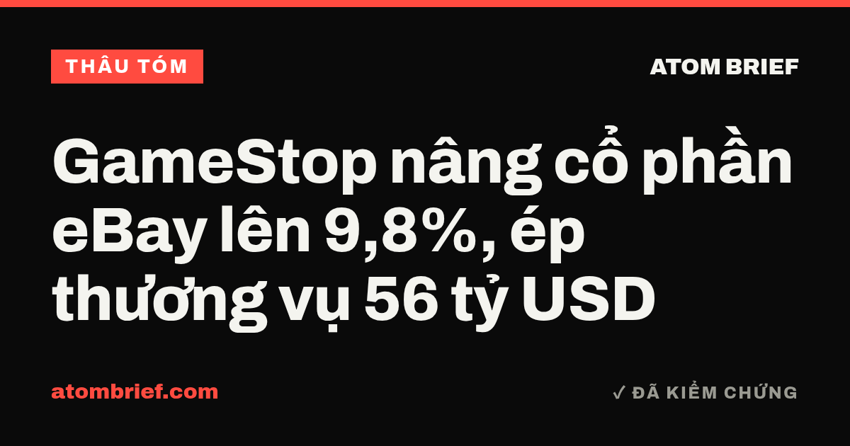 GameStop nâng cổ phần eBay lên 9,8%, ép thương vụ 56 tỷ USD
