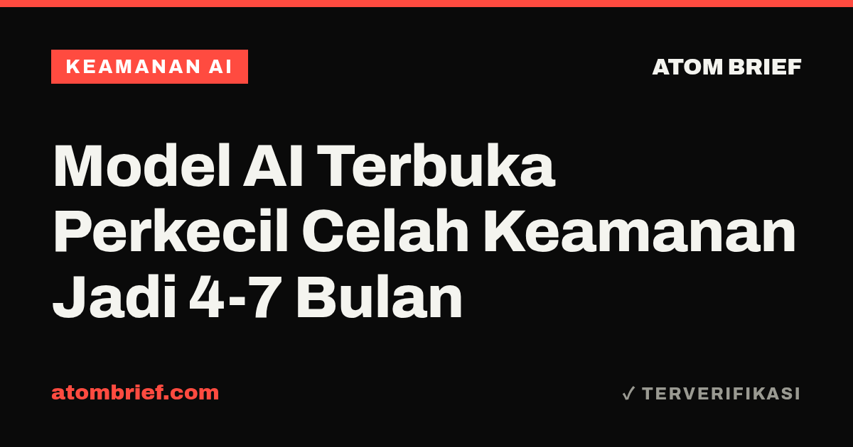 Model AI Terbuka Perkecil Celah Keamanan Jadi 4-7 Bulan