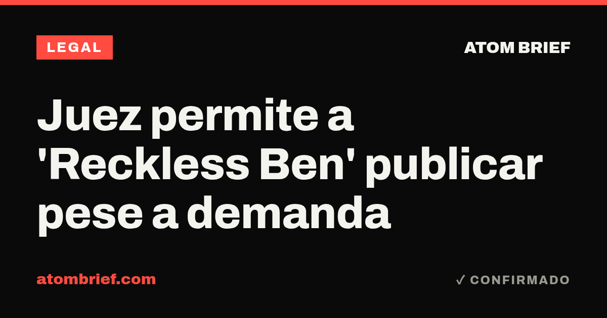 Juez permite a 'Reckless Ben' publicar pese a demanda