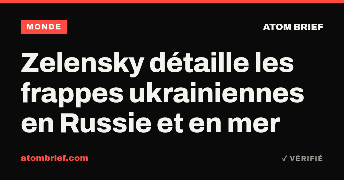 Zelensky détaille les frappes ukrainiennes en Russie et en mer