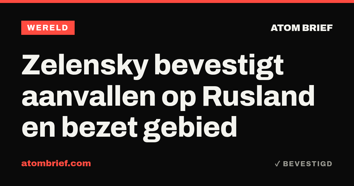 Zelensky bevestigt aanvallen op Rusland en bezet gebied