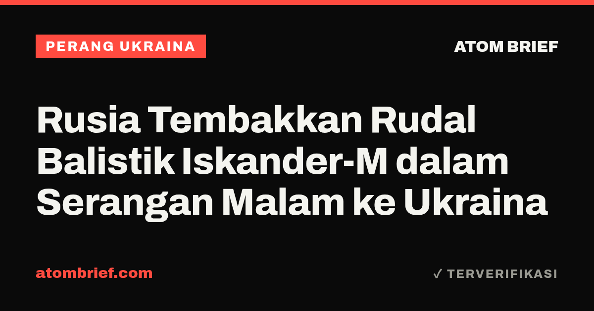 Rusia Tembakkan Rudal Balistik Iskander-M dalam Serangan Malam ke Ukraina