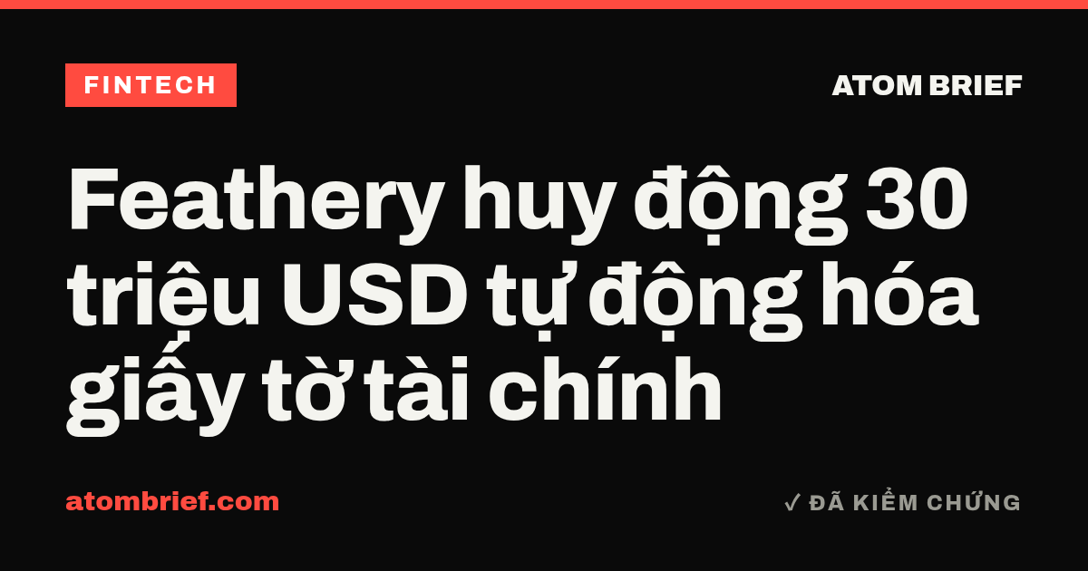 Feathery huy động 30 triệu USD tự động hóa giấy tờ tài chính