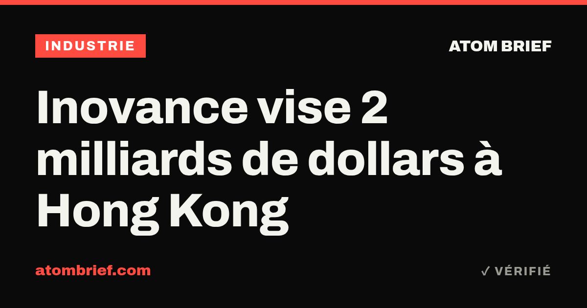 Inovance vise 2 milliards de dollars à Hong Kong