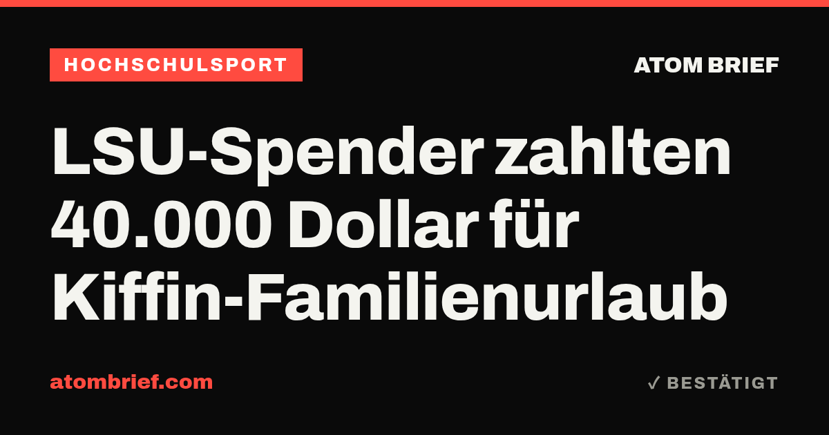 LSU-Spender zahlten 40.000 Dollar für Kiffin-Familienurlaub