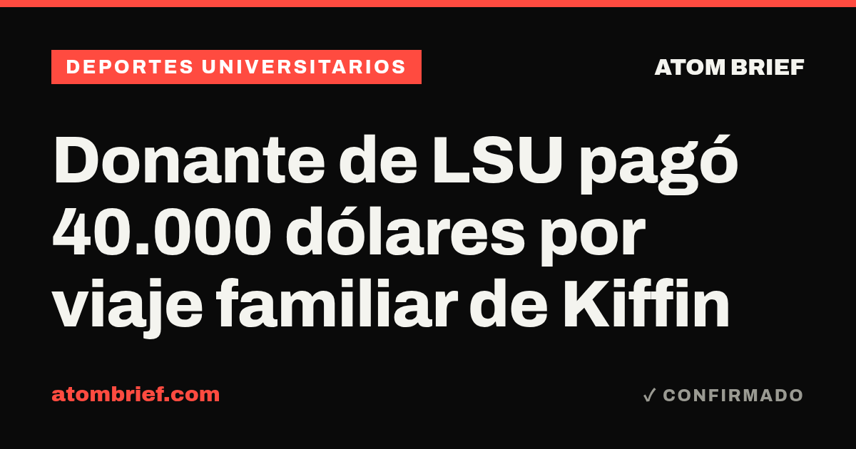 Donante de LSU pagó 40.000 dólares por viaje familiar de Kiffin
