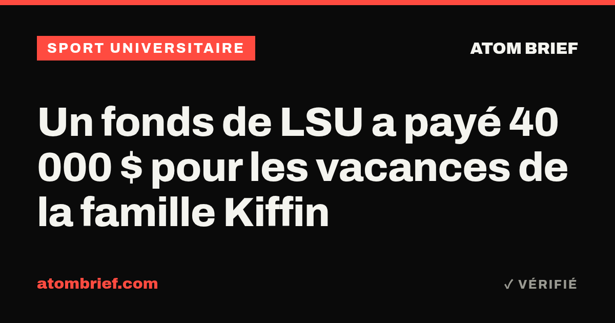 Un fonds de LSU a payé 40 000 $ pour les vacances de la famille Kiffin