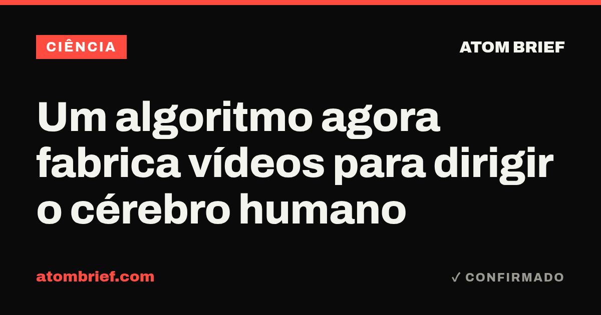 Um algoritmo agora fabrica vídeos para dirigir o cérebro humano