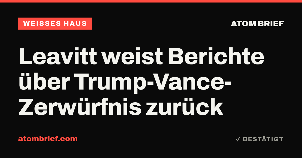 Leavitt weist Berichte über Trump-Vance-Zerwürfnis zurück