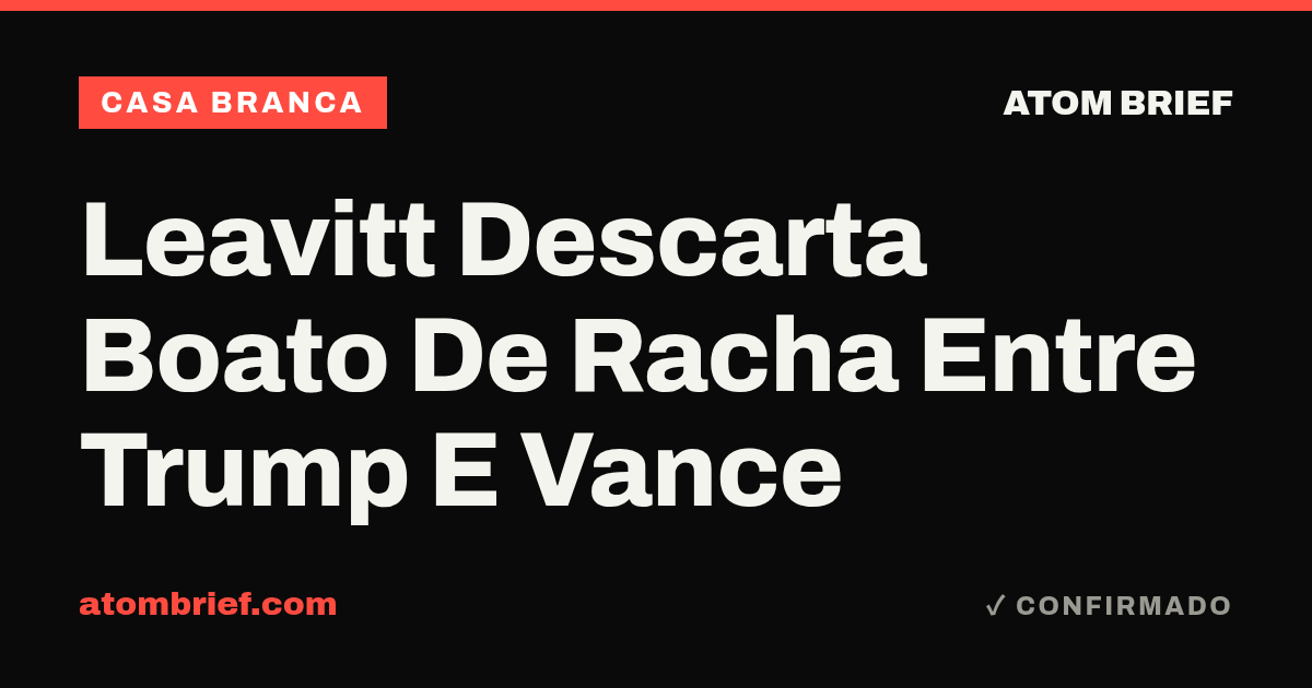 Leavitt Descarta Boato De Racha Entre Trump E Vance