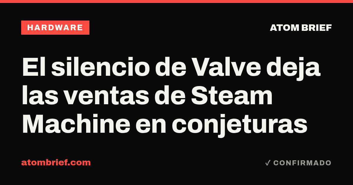 El silencio de Valve deja las ventas de Steam Machine en conjeturas