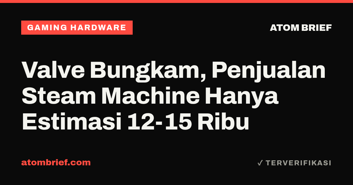 Valve Bungkam, Penjualan Steam Machine Hanya Estimasi 12-15 Ribu