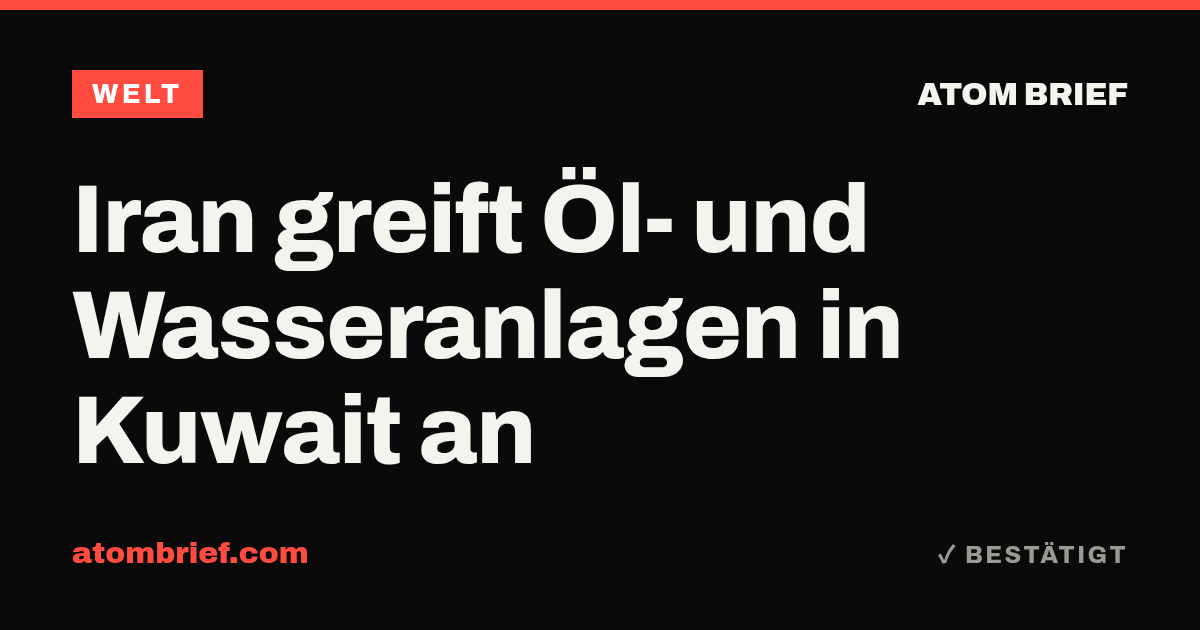 Iran greift Öl- und Wasseranlagen in Kuwait an