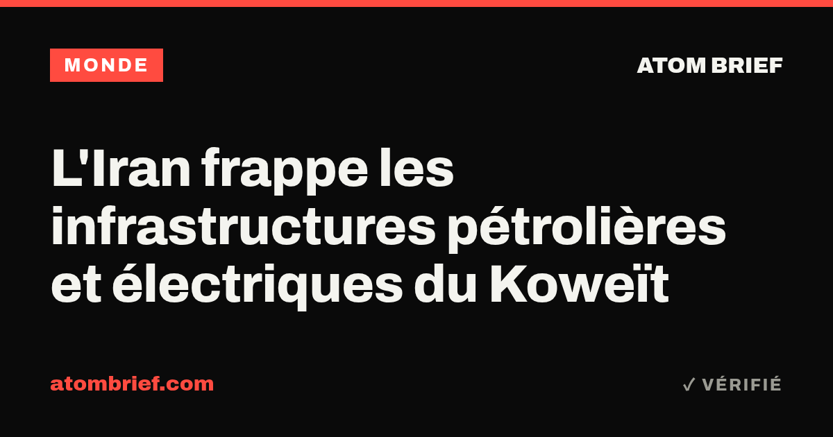 L'Iran frappe les infrastructures pétrolières et électriques du Koweït