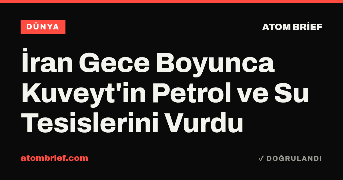 İran Gece Boyunca Kuveyt'in Petrol ve Su Tesislerini Vurdu