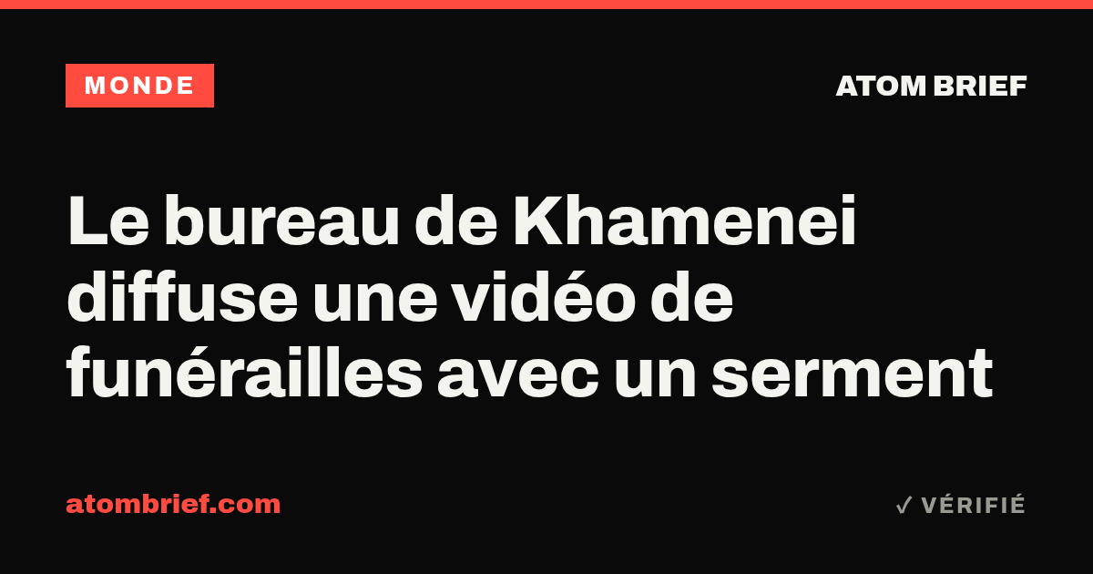 Le bureau de Khamenei diffuse une vidéo de funérailles avec un serment