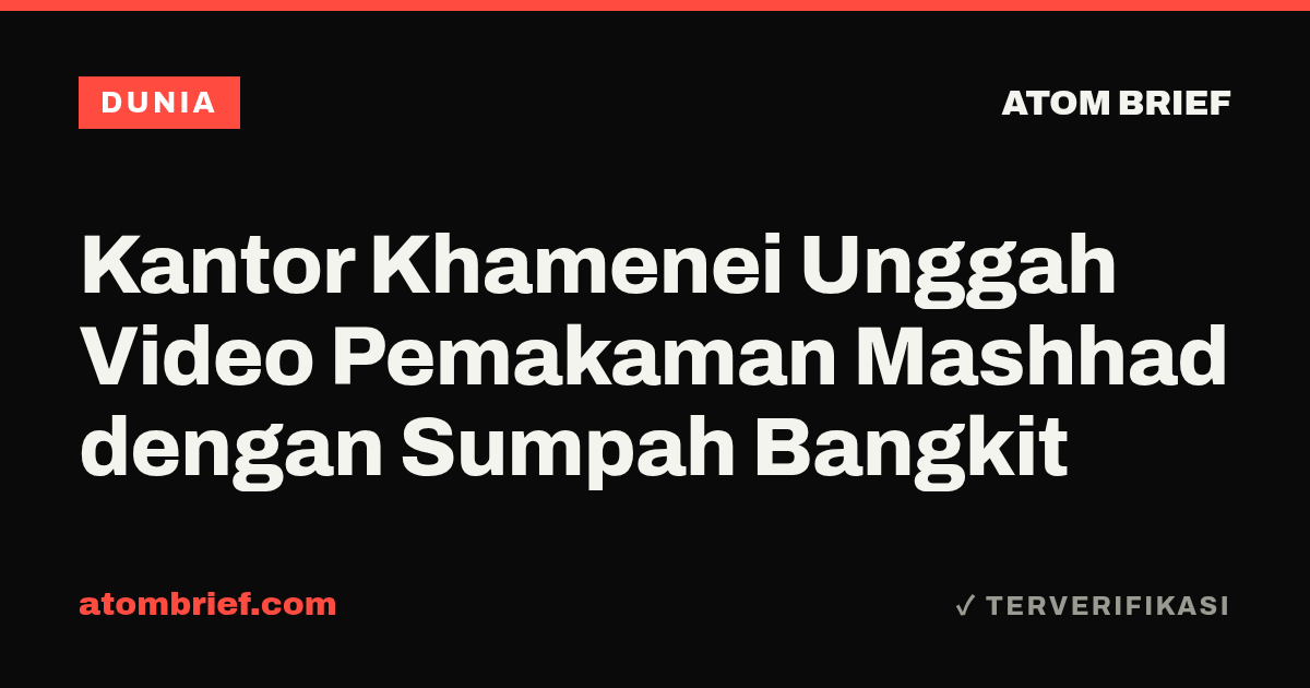 Kantor Khamenei Unggah Video Pemakaman Mashhad dengan Sumpah Bangkit