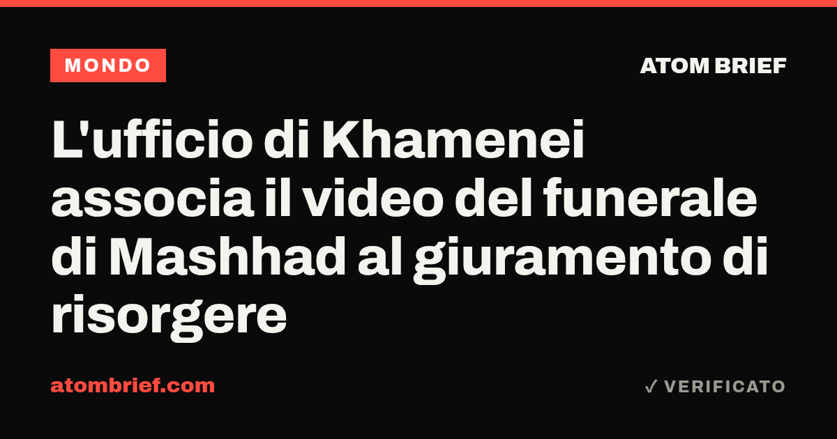 L'ufficio di Khamenei associa il video del funerale di Mashhad al giuramento di risorgere
