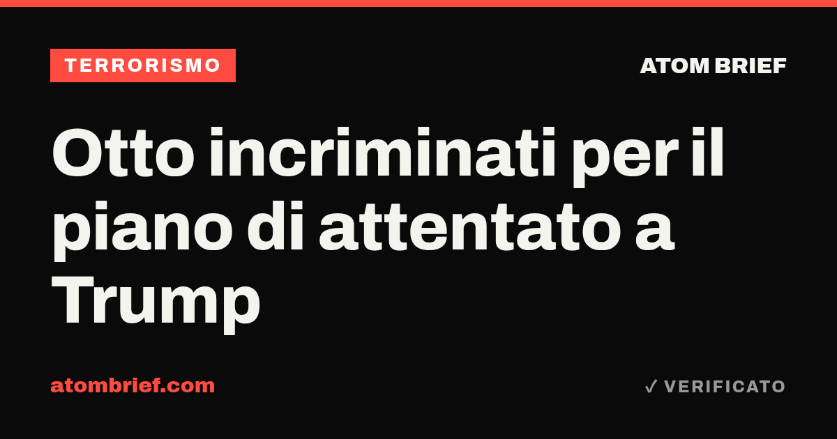 Otto incriminati per il piano di attentato a Trump