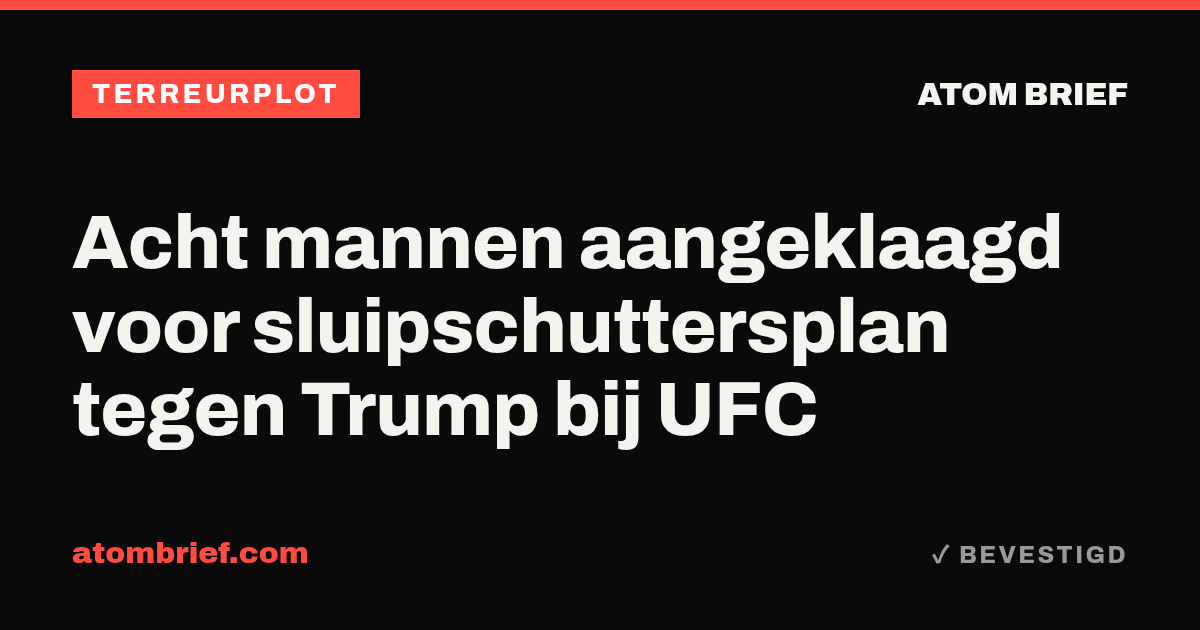 Acht mannen aangeklaagd voor sluipschuttersplan tegen Trump bij UFC