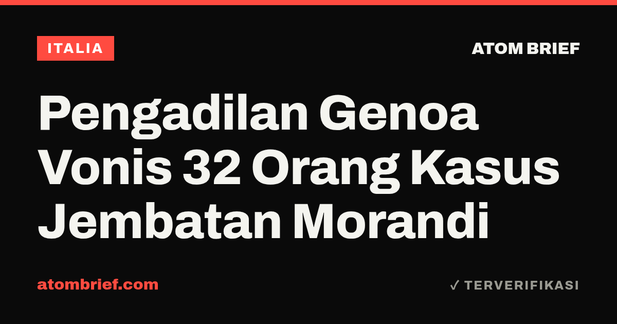 Pengadilan Genoa Vonis 32 Orang Kasus Jembatan Morandi