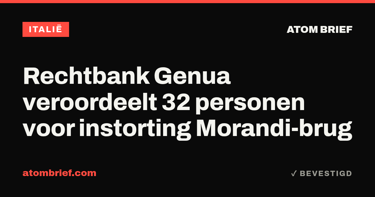 Rechtbank Genua veroordeelt 32 personen voor instorting Morandi-brug