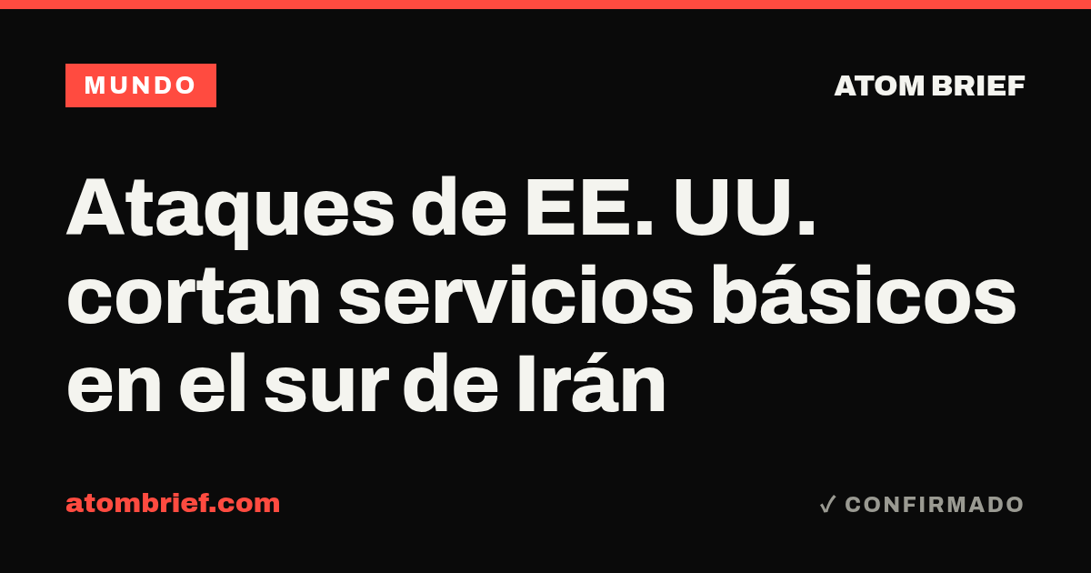 Ataques de EE. UU. cortan servicios básicos en el sur de Irán
