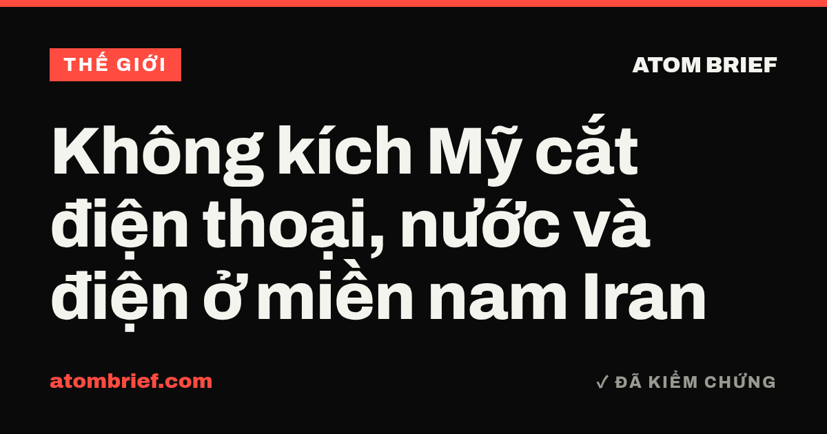Không kích Mỹ cắt điện thoại, nước và điện ở miền nam Iran