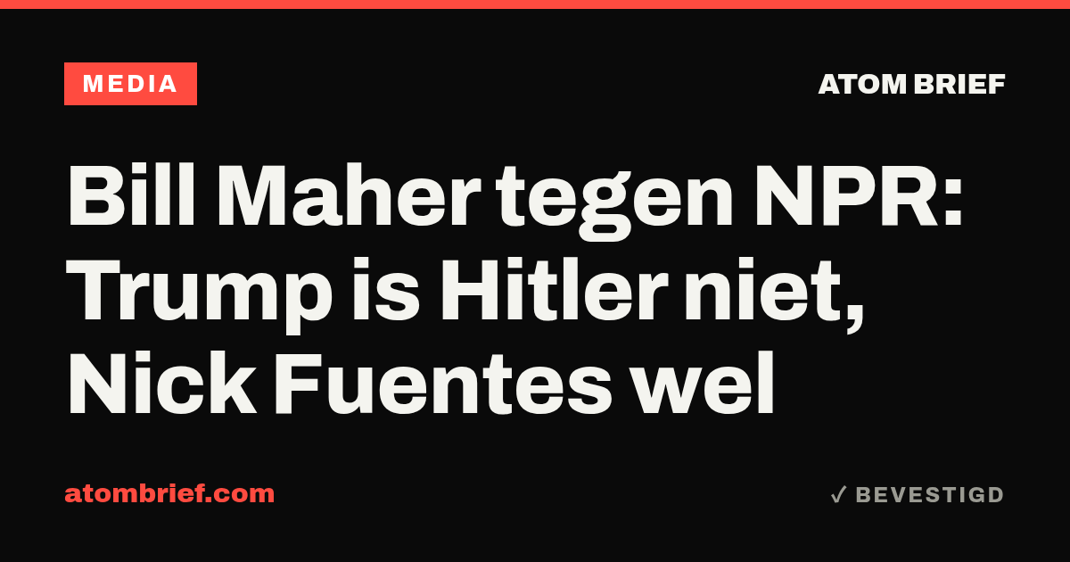 Bill Maher tegen NPR: Trump is Hitler niet, Nick Fuentes wel