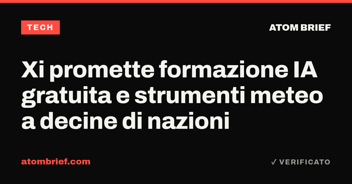 Xi promette formazione IA gratuita e strumenti meteo a decine di nazioni