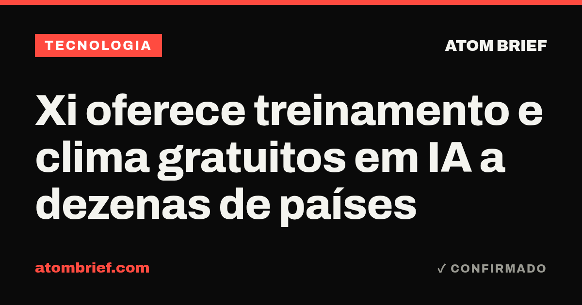 Xi oferece treinamento e clima gratuitos em IA a dezenas de países