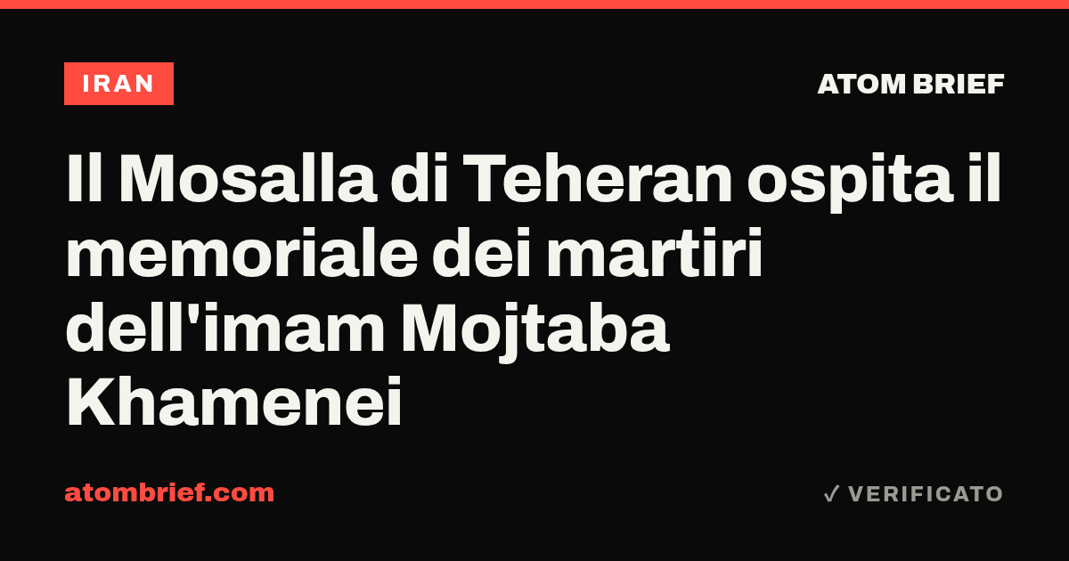 Il Mosalla di Teheran ospita il memoriale dei martiri dell'imam Mojtaba Khamenei