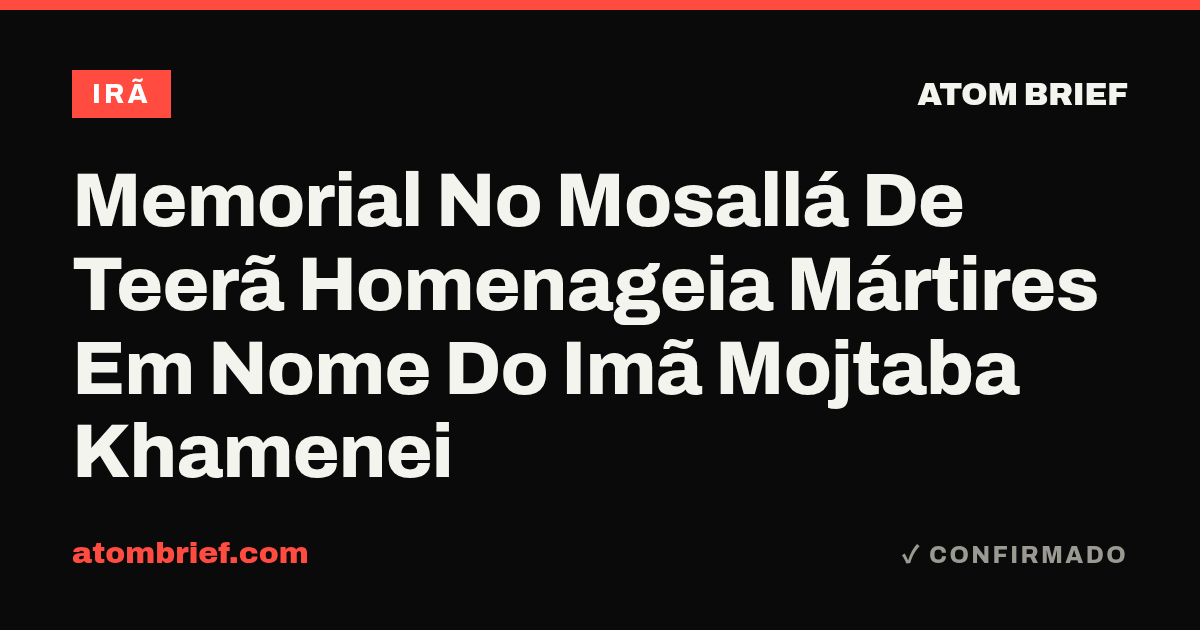 Memorial No Mosallá De Teerã Homenageia Mártires Em Nome Do Imã Mojtaba Khamenei