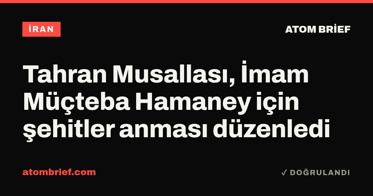 Tahran Musallası, İmam Müçteba Hamaney için şehitler anması düzenledi