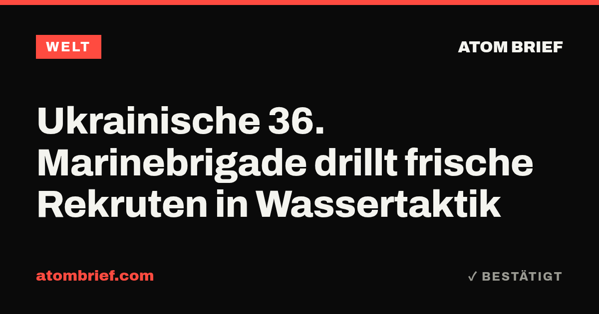 Ukrainische 36. Marinebrigade drillt frische Rekruten in Wassertaktik
