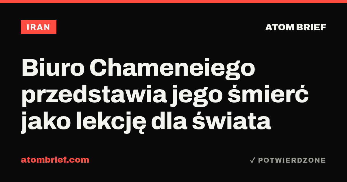 Biuro Chameneiego przedstawia jego śmierć jako lekcję dla świata